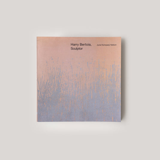 Harry Bertoia, Sculptor | June Kompass Nelson